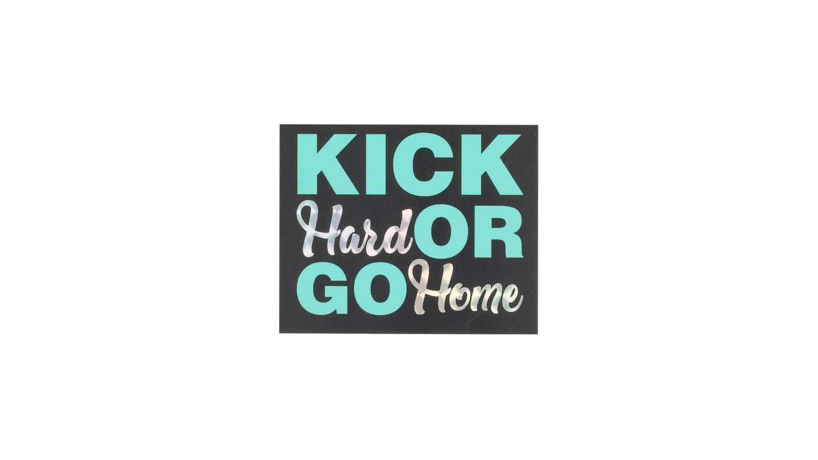 Sticker ONE:FIFTY Kick Hard Or Go Home